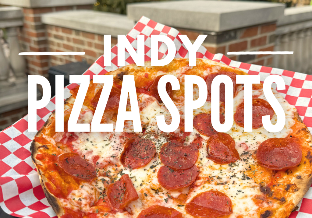 Best Pizza in Indianapolis + Central&nbsp;Indiana