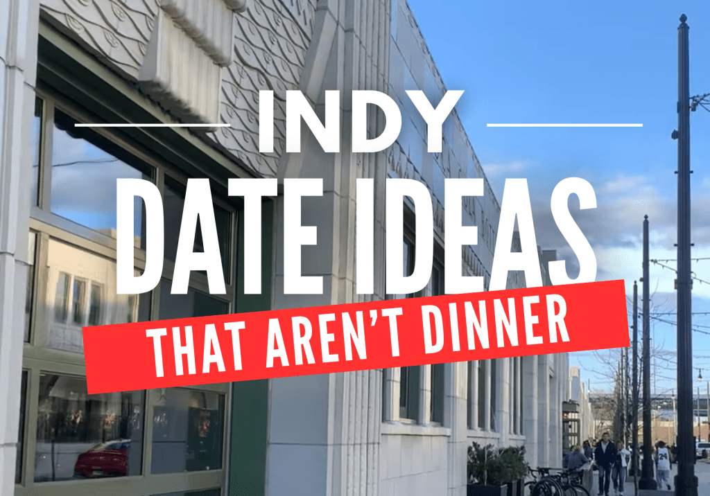 Date Night Ideas in Indy (That Aren’t Dinner)