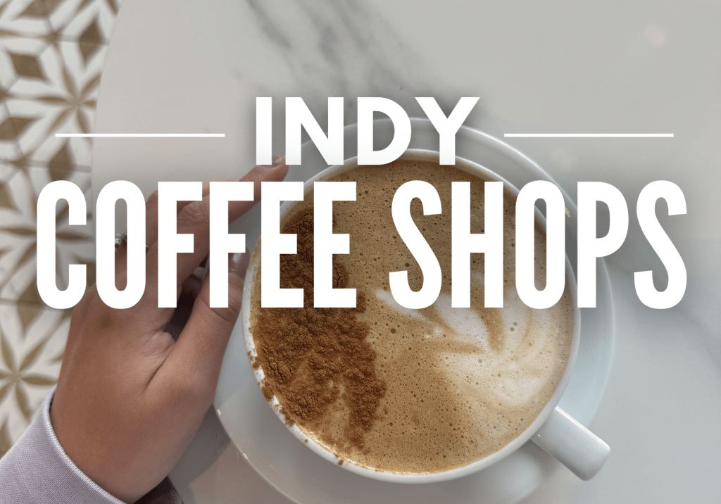 coffee shops in Indianapolis and Central Indiana