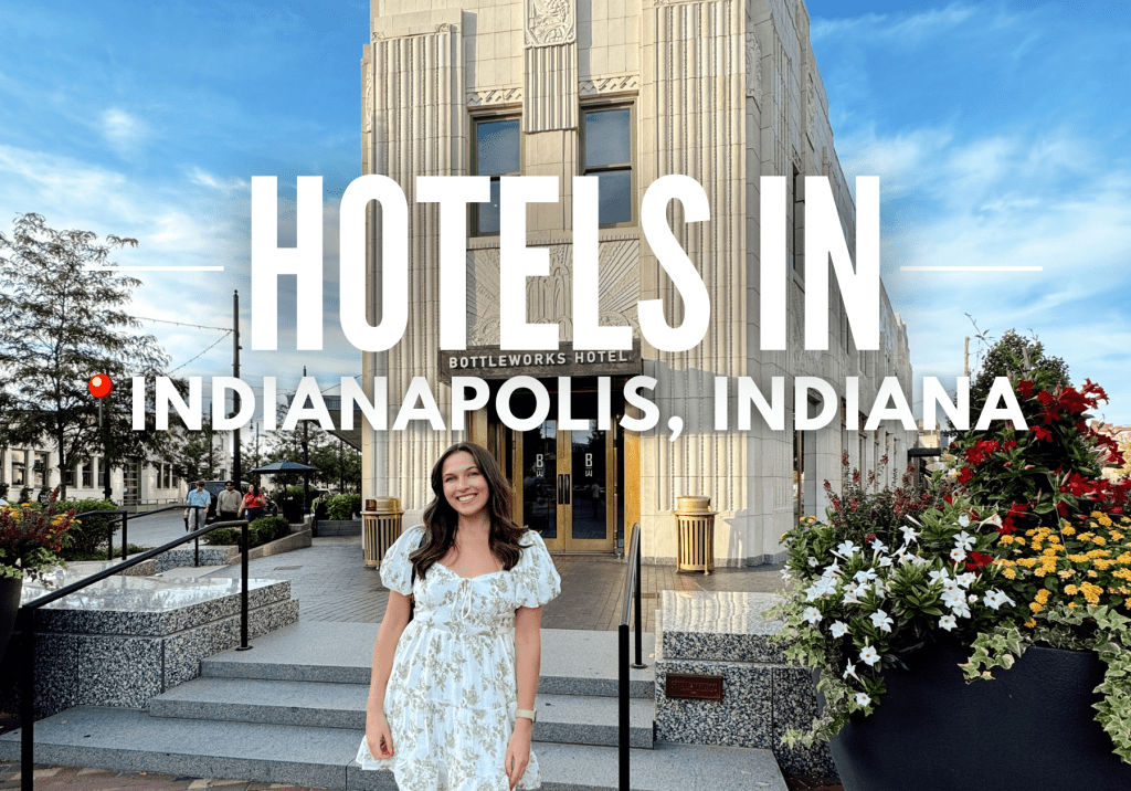 Best Hotels in Indianapolis: Where I Would Stay Again and Again