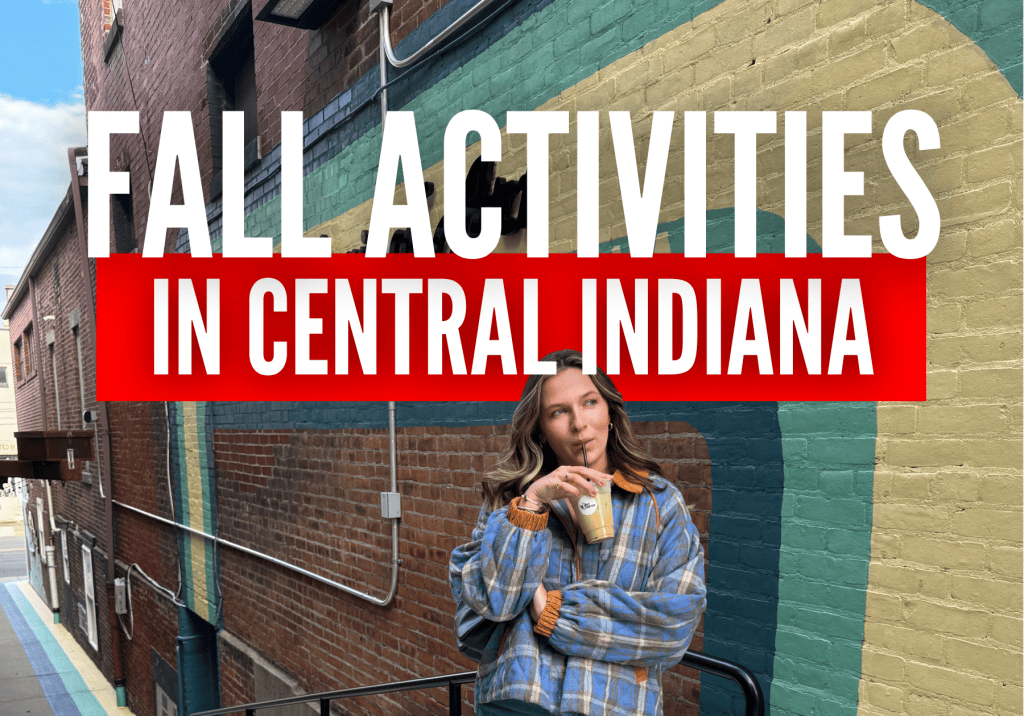 Things to do in Indianapolis and central indiana this fall